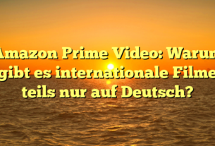 Amazon Prime Video: Warum gibt es internationale Filme teils nur auf Deutsch?