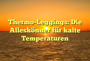Thermo-Leggings: Die Alleskönner für kalte Temperaturen