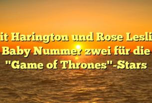 Kit Harington und Rose Leslie: Baby Nummer zwei für die "Game of Thrones"-Stars