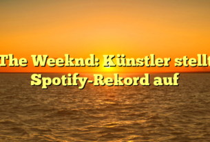 The Weeknd: Künstler stellt Spotify-Rekord auf
