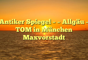 Antiker Spiegel – – Allgäu – TOM in München Maxvorstadt