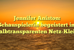 Jennifer Aniston: Schauspielerin begeistert im halbtransparenten Netz-Kleid