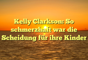 Kelly Clarkson: So schmerzhaft war die Scheidung für ihre Kinder