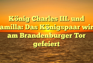 König Charles III. und Camilla: Das Königspaar wird am Brandenburger Tor gefeiert