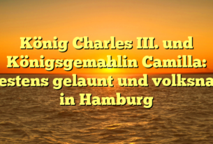 König Charles III. und Königsgemahlin Camilla: Bestens gelaunt und volksnah in Hamburg
