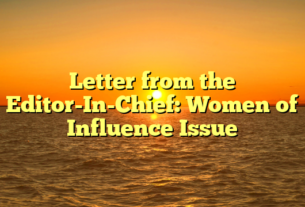 Letter from the Editor-In-Chief: Women of Influence Issue