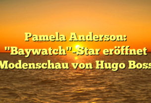 Pamela Anderson: "Baywatch"-Star eröffnet Modenschau von Hugo Boss
