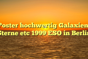 Poster hochwertig Galaxien, Sterne  etc 1999 ESO in Berlin