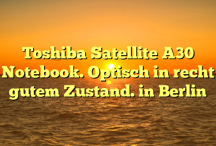 Toshiba Satellite A30  Notebook. Optisch in recht gutem Zustand. in Berlin