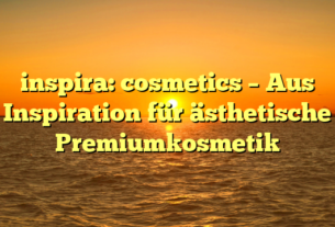 inspira: cosmetics – Aus Inspiration für ästhetische Premiumkosmetik
