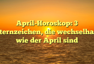 April-Horoskop: 3 Sternzeichen, die wechselhaft wie der April sind