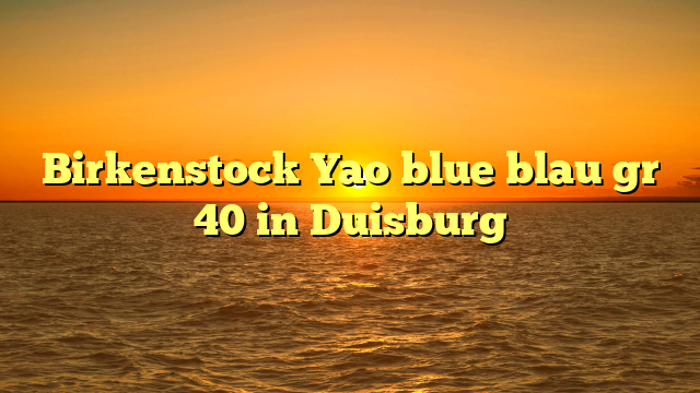 Birkenstock Yao blue blau gr 40 in Duisburg