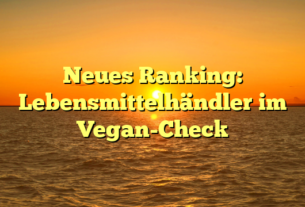 Neues Ranking: Lebensmittelhändler im Vegan-Check