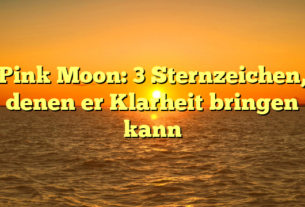 Pink Moon: 3 Sternzeichen, denen er Klarheit bringen kann