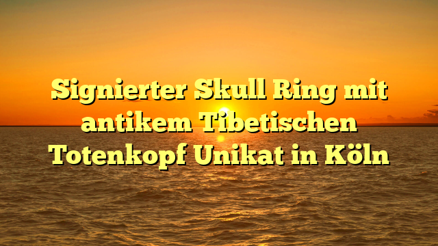 Signierter Skull Ring mit antikem Tibetischen Totenkopf Unikat in Köln