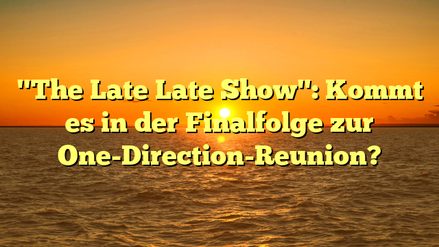 "The Late Late Show": Kommt es in der Finalfolge zur One-Direction-Reunion?