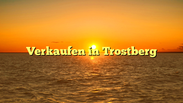 Verkaufen in Trostberg