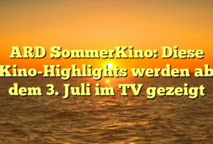 ARD SommerKino: Diese Kino-Highlights werden ab dem 3. Juli im TV gezeigt