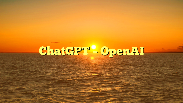 ChatGPT – OpenAI
