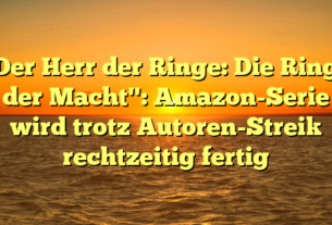 "Der Herr der Ringe: Die Ringe der Macht": Amazon-Serie wird trotz Autoren-Streik rechtzeitig fertig