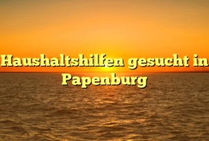 Haushaltshilfen gesucht in Papenburg