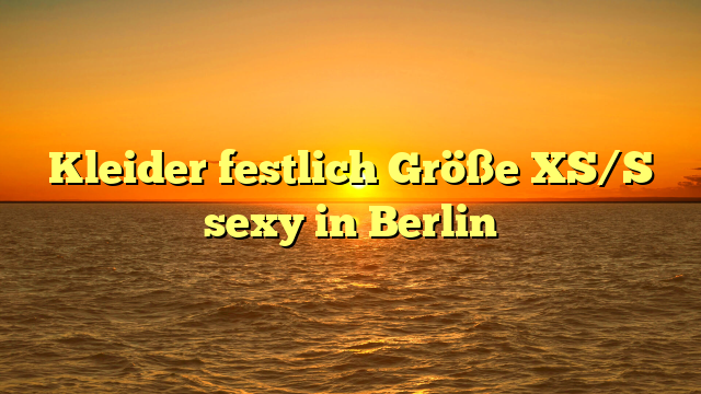 Kleider festlich Größe XS/S sexy in Berlin