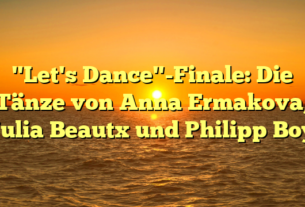 "Let's Dance"-Finale: Die Tänze von Anna Ermakova, Julia Beautx und Philipp Boy