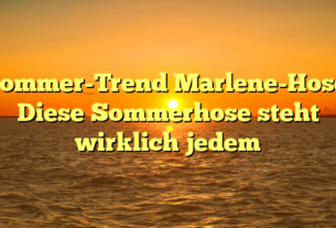 Sommer-Trend Marlene-Hose: Diese Sommerhose steht wirklich jedem