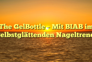 The GelBottle – Mit BIAB im selbstglättenden Nageltrend