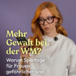 Fußball-WM 2026: Darum sind WM-Spieltage für Frauen so gefährlich